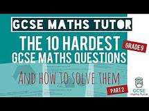 Video thumbnail for The 10 Hardest GCSE Maths Questions 2023 | Part 2 | Grade 9 Maths Series | GCSE Maths Tutor