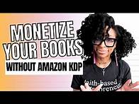 Video thumbnail for MONETIZE YOUR EBOOKS: BEYOND AMAZON KDP (I Quit Amazon KDP) | EBOOKS PASSIVE INCOME