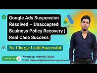 Video thumbnail for Google Ads Suspension Resolved – Unaccepted Business Policy Recovery | Real Case Success