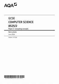 Video thumbnail for 2024 AQA GCSE Computer Science Mark Scheme Paper 2 8525 2 Computing Concepts