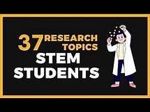 Video thumbnail for 37 RESEARCH TOPICS FOR STEM STUDENTS