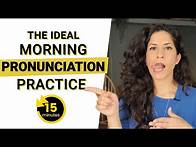 Video thumbnail for 15 Minute Morning Pronunciation Practice for English Learners