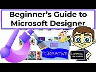 Video thumbnail for The Beginner's Guide to Microsoft Designer