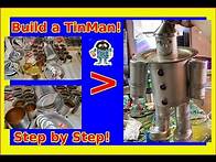 Video thumbnail for Make your Own TinMan (Tin Woodsman) From Recycled Cans
