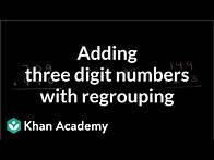Video thumbnail for Adding three digit numbers with regrouping | Addition and subtraction | Arithmetic | Khan Academy