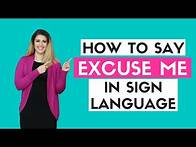 Video thumbnail for How to Say Excuse Me in Sign Language