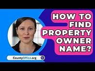 Video thumbnail for How To Find Property Owner Name? - CountyOffice.org