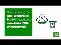 Video thumbnail for Understanding the RRIF Withdrawal Panel & Requesting one-time RRIF Withdrawals