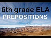 Video thumbnail for Prepositions (6th grade ELA)