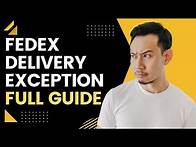 Video thumbnail for FEDEX DELIVERY EXCEPTIONS | CAUSES & WHAT TO DO...