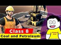 Video thumbnail for Coal and Petroleum Full Chapter Class 8 Science | NCERT Science Class 8 Chapter 3