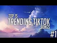 Video thumbnail for Top 15 Trending Tiktok Songs In 2020 *Tiktok*