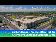 Video thumbnail for Farber Campus: Fresno's New Hub for Alternative Education Opens Its Doors