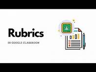 Video thumbnail for Using Rubrics in Google Classroom