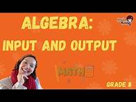 Video thumbnail for Grade 8 Algebra: Input and Output