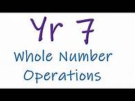 Video thumbnail for Year 7 Whole Number Operations