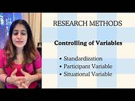 Video thumbnail for Controlling of Variables-Research Methods-Psychology- Standardization,Participant & Situational