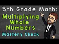 Video thumbnail for Multiplying Whole Numbers (Mastery Check) | 5th Grade Math