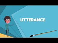 Video thumbnail for What is Utterance? Explain Utterance, Define Utterance, Meaning of Utterance