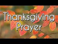 Video thumbnail for Thanksgiving Prayer - A Prayer for Thanksgiving - Thank You Lord - Happy Thanksgiving