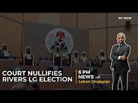 Video thumbnail for Supreme Court Nullifies Rivers State LG Election - 6 PM News 28th February, 2025
