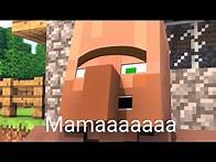 Video thumbnail for villager screaming mamaaaa meme