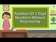 Video thumbnail for Addition Of 2 Digit Numbers Without Regrouping (Without Carrying) | Mathematics Grade 1 | Periwinkle