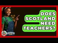 Video thumbnail for Does Scotland Need Teachers? - Childhood Education Zone