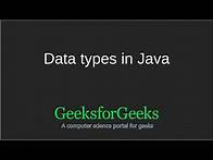Video thumbnail for Java Programming Tutorial | Data Types in Java | GeeksforGeeks