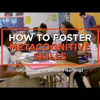 Video thumbnail for How to Foster Metacognitive Skills for Independent Learning