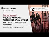 Video thumbnail for Report launch | Oil, gas, and war: The effect of sanctions on the Russian energy industry