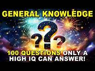 Video thumbnail for 100 General Knowledge Questions - You Are Brilliant If You Can Pass This Quiz!