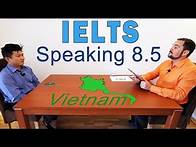 Video thumbnail for IELTS Speaking Band 8.5 Vietnamese - Full with Subtitles
