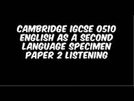 Video thumbnail for Cambridge IGCSE 0510 English as a Second Language specimen 2024