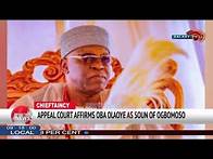 Video thumbnail for APPEAL COURT AFFIRMS OBA OLAOYE AS SOUN OF OGBOMOSO