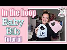Video thumbnail for In the hoop baby bib tutorial || ITH Machine Embroidery Tutorial || How to make a baby bib