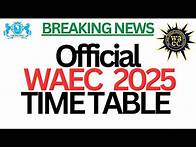 Video thumbnail for WAEC TIMETABLE 2025 (Breaking News!)