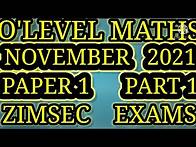 Video thumbnail for November 2021 Zimsec Mathematics Paper 1 O'level Mathematics Zimsec November 2021 part 1