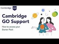 Video thumbnail for How to access your Primary & Lower Secondary Starter Pack | Cambridge GO Support