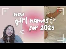 Video thumbnail for THE NEW GIRL NAMES OF 2025! Trendy & Unique Alternative Baby Names to Consider!