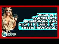 Video thumbnail for What Is A Conceptual Framework And How Is It Used In A Thesis Proposal? - The Language Library