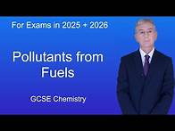 Video thumbnail for GCSE Chemistry Revision "Pollutants from Fuels"
