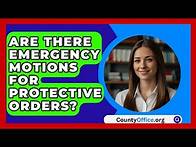 Video thumbnail for Are There Emergency Motions For Protective Orders? - CountyOffice.org