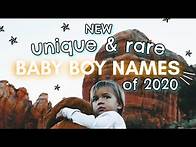 Video thumbnail for 100 RARE & NEW BABY BOY NAMES 2020! | Cool + Unique Boy Baby Names I Love But Wont Be Using!