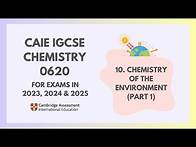 Video thumbnail for 10. Chemistry of the Environment(Part 1)(1/2) (Cambridge IGCSE Chemistry 0620 for 2023, 2024 & 2025)