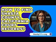 Video thumbnail for How To Find Shasta County, California Court Records? - CountyOffice.org