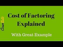 Video thumbnail for Cost of Factoring | Explained with Example