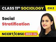 Video thumbnail for Class 11 Sociology Chapter 2 | Social Stratification - Terms, Concepts and Their Use in Sociology