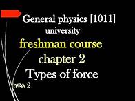 Video thumbnail for General physics, types of force and Newton law, for freshman