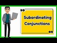 Video thumbnail for Subordinating Conjunctions (with Activity)